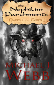 Title: The Nephilim Parchments, Author: Michael J. Webb
