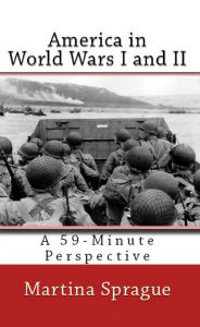 Title: America in World Wars I and II, Author: Martina Sprague
