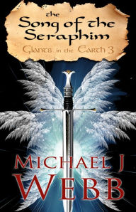 Title: The Song of the Seraphim, Author: Michael J. Webb