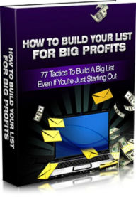 Title: How To Build Your List For Big Profits, Author: Mike Morley