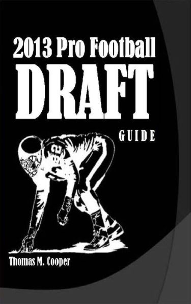 The 2013 Pro Football Draft Guide