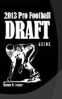 The 2013 Pro Football Draft Guide