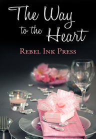 Title: The Way to the Heart, Author: Rebel Ink Press