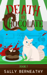 Title: Death by Chocolate, Author: Sally Berneathy