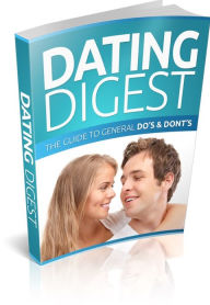 Title: Dating Digest - The Guide To General Do's & Dont's, Author: Irwing