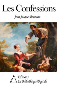 Title: Les Confessions, Author: Jean-Jacques Rousseau