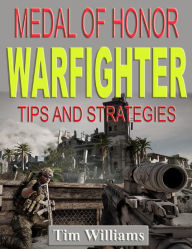 Title: Medal of Honor Warfighter Tips and Strategies, Author: Tim Williams