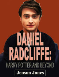 Title: Daniel Radcliffe: Harry Potter and Beyond, Author: Jenson Jones