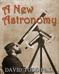 Title: A New Astronomy (Illustrated), Author: David Todd