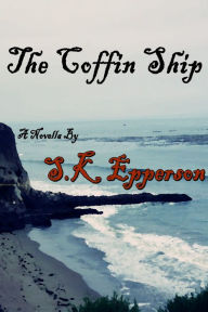 Title: The Coffin Ship, Author: S. K. Epperson