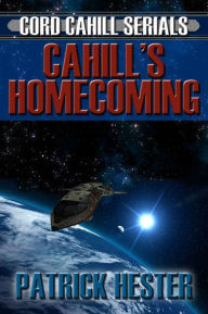 Title: Cahill's Homecoming, Author: Patrick Hester