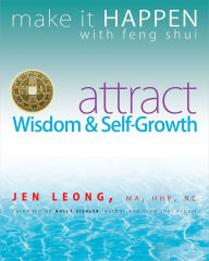 Title: Make It Happen with Feng Shui: Attract Wisdom & Self-Growth, Author: Jen Leong