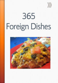 Title: 365 Foreign Dishes, Author: Various Authors