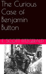 Title: The Curious Case of Benjamin Button, Author: F. Scott Fitzgerald