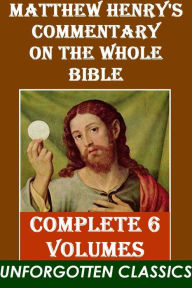 Title: Matthew Henry's Commentary on the Whole Bible COMPLETE 6 VOLUMES, Author: Matthew Henry