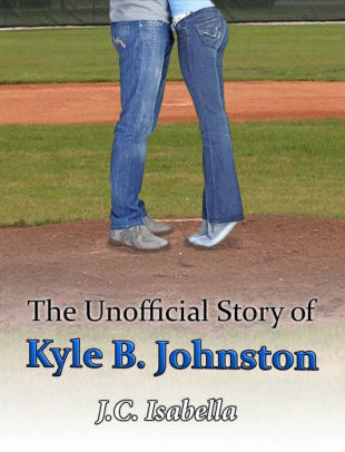 The Unofficial Story Of Kyle B Johnston By J C Isabella Nook Book Ebook Barnes Noble