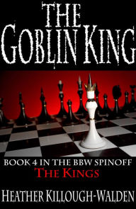 Title: The Goblin King (Kings Series #4), Author: Heather Killough-Walden