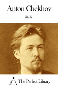 Title: Works of Anton Chekhov, Author: Anton Chekhov