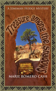 Title: Treasure among the Shadows, Author: Marie Romero Cash