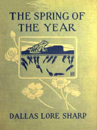 Title: The Spring of the Year, and Summer, Author: Dallas Lore Sharp