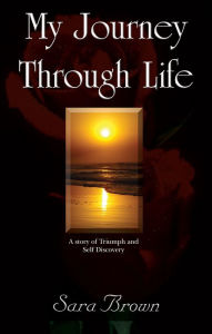 Title: My Journey Through Life, Author: Sara Brown