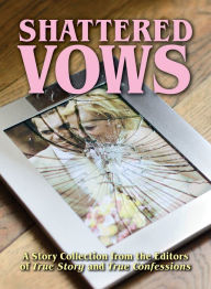 Title: Shattered Vows, Author: Editors of True Story and True Confessions