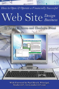 Title: How to Open & Operate a Financially Successful Web Site Design Business, Author: Charlotte Evans