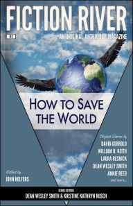 Title: Fiction River: How to Save the World, Author: John Helfers