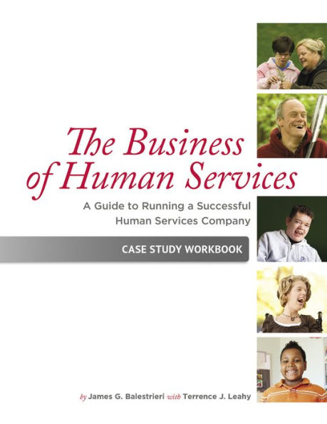 The Business of Human Services: A Guide to Running a Successful Human Resources Company: Case Study Workbook