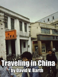 Title: Traveling in China, Author: David Barth