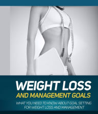 Title: Weight Loss And Management Goals, Author: Mike Morley