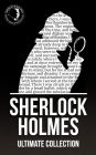 Sherlock Holmes: The Ultimate Collection (4 Novels, 56 Short Stories, and Exclusive Bonus Features)