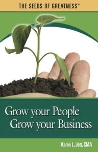 Title: Grow Your People, Grow Your Business, Author: Karen Jett