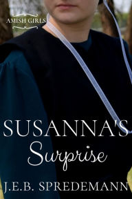 Title: Susanna's Surprise (Amish Girls Series - Book 4), Author: J. E. B. Spredemann