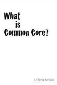 Title: What is Common Core?, Author: Darcy Pattison