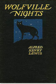 Title: Wolfville Nights, Author: Alfred Henry Lewis