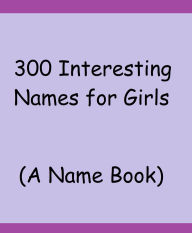 Title: 300 Interesting Names for Girls, Author: Sarah Russell