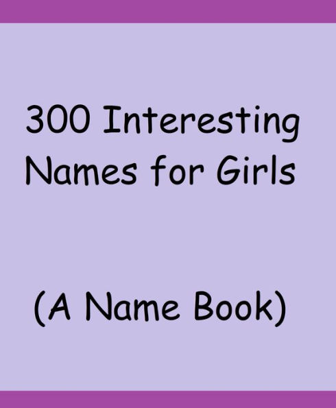 300 Interesting Names for Girls