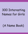 300 Interesting Names for Girls