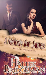 Title: A Melody for James: Part 1 of the Song of Suspense Series, Author: Hallee Bridgeman