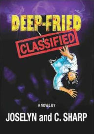Title: Deep-Fried Classified, Author: Joselyn and C. Sharp