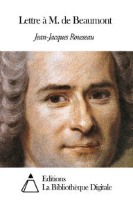 Title: Lettre à M. de Beaumont, Author: Jean-Jacques Rousseau