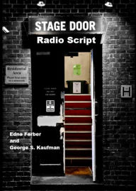 Title: Stage Door - Radio Script, Author: Edna Ferber