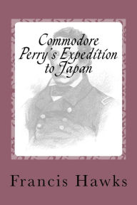 Title: COMMODORE PERRY'S EXPEDITION TO JAPAN., Illustrated, Author: Francis Hawks