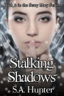 Stalking Shadows