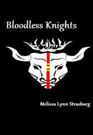 Title: Bloodless Knights, Author: Melissa Strasburg