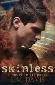 Title: skinless: A Novel in III Parts (Part II), Author: L. M. Davis