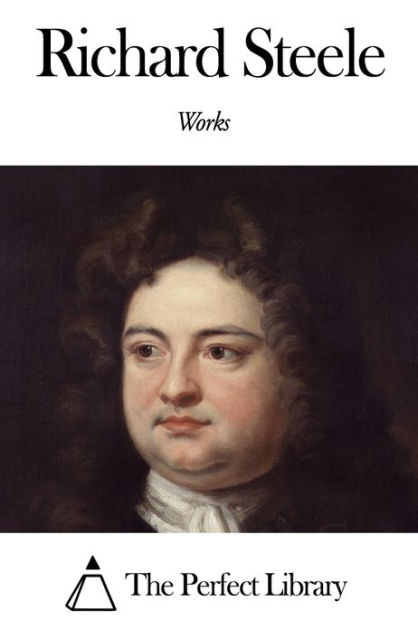 Works of Richard Steele by Richard Steele | eBook | Barnes & Noble®