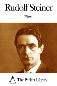 Title: Works of Rudolf Steiner, Author: Rudolf Steiner