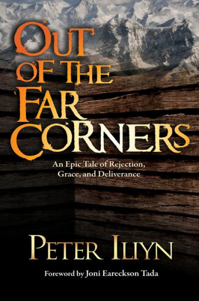 Out of the Far Corners: An Epic Tale of Rejection, Grace, and Deliverance